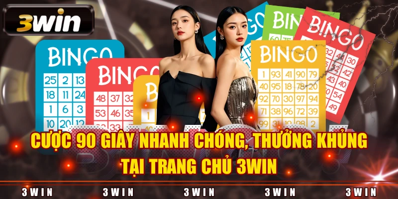 Cược 90 giây nhanh chóng, dễ dàng tham gia